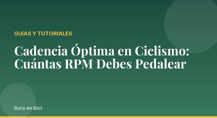 Cadencia Óptima en Ciclismo: Cuántas RPM Debes Pedalear