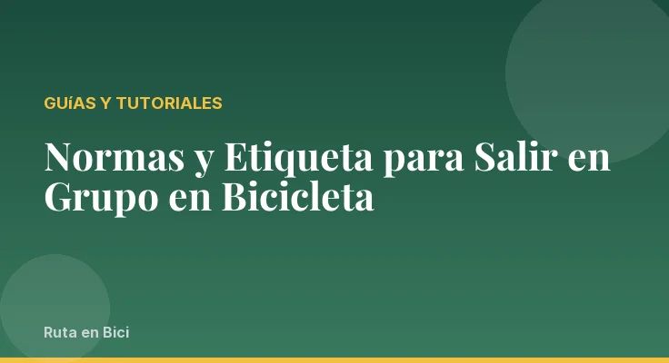 Normas y Etiqueta para Salir en Grupo en Bicicleta
